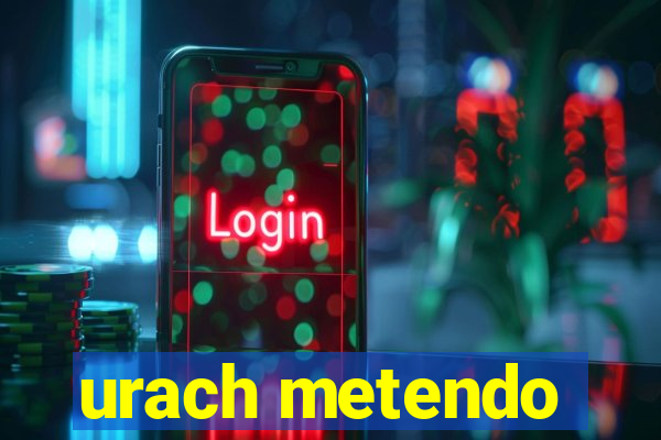 urach metendo